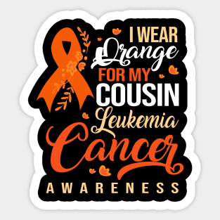 I Wear Orange For My Cousin Leukemia Cancer Awareness Sticker